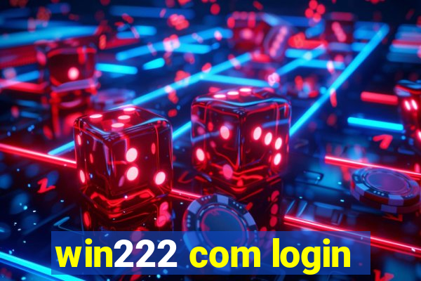 win222 com login